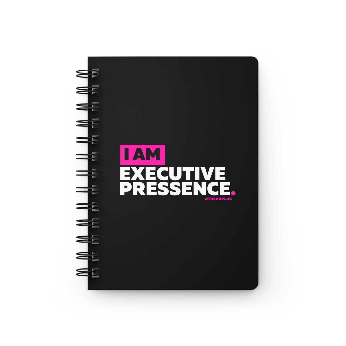 Spiral Notebook: I Am Executive Presence