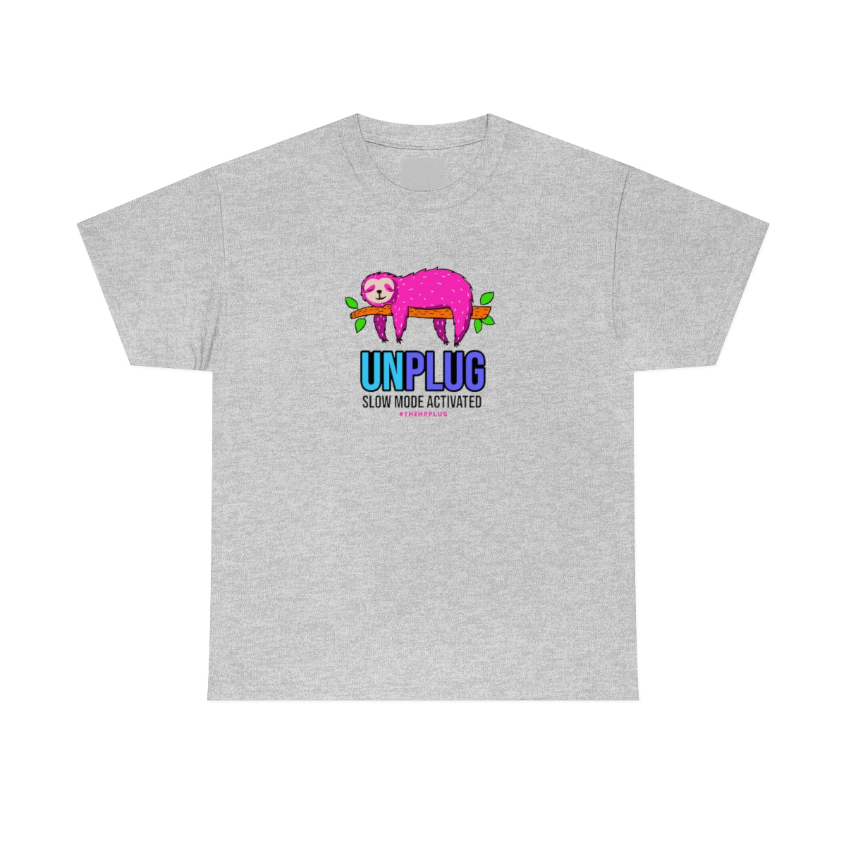 UNPLUG: Slow Mode Activated #WorkplaceTee