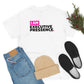 I Am Executive Presence #WorkplaceTee (W)